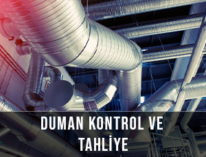 Duman Kontrol ve Tahliye
