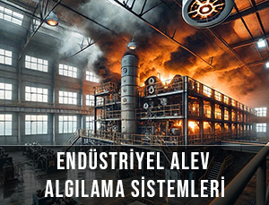 Endüstriyel Alev Algılama Sistemleri