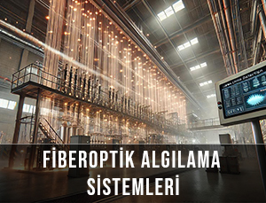 Fiberoptik Algılama Sistemleri